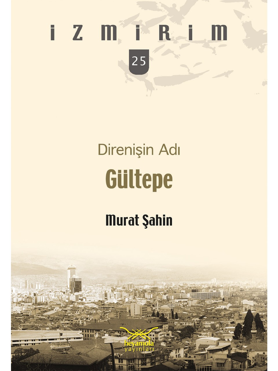 JUPITER OYUNCAK DİRENİŞİN ADI GÜLTEPE - MURAT ŞAHİN