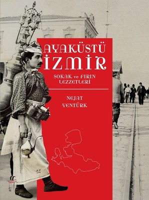 JUPITER OYUNCAK Ayaküstü İzmir Sokak ve Fırın Lezzetleri - Nejat Yentürk