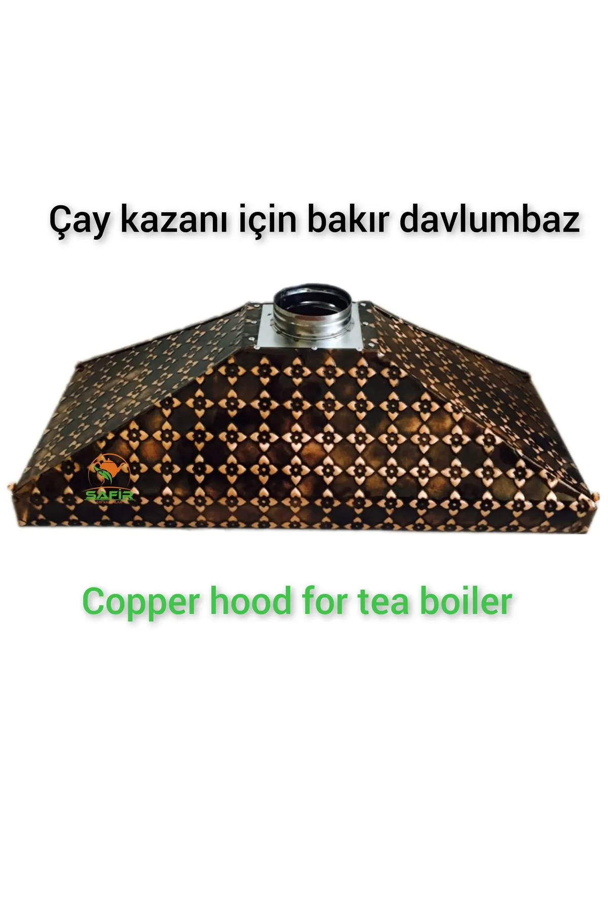 SAFİR ÇAY KAZANLARI Çay Semaveri Davlumbazı 4 lü çay kazanına göre 110 cm Bakır Davlumbaz Yıldız Model Bakır Davlumbaz
