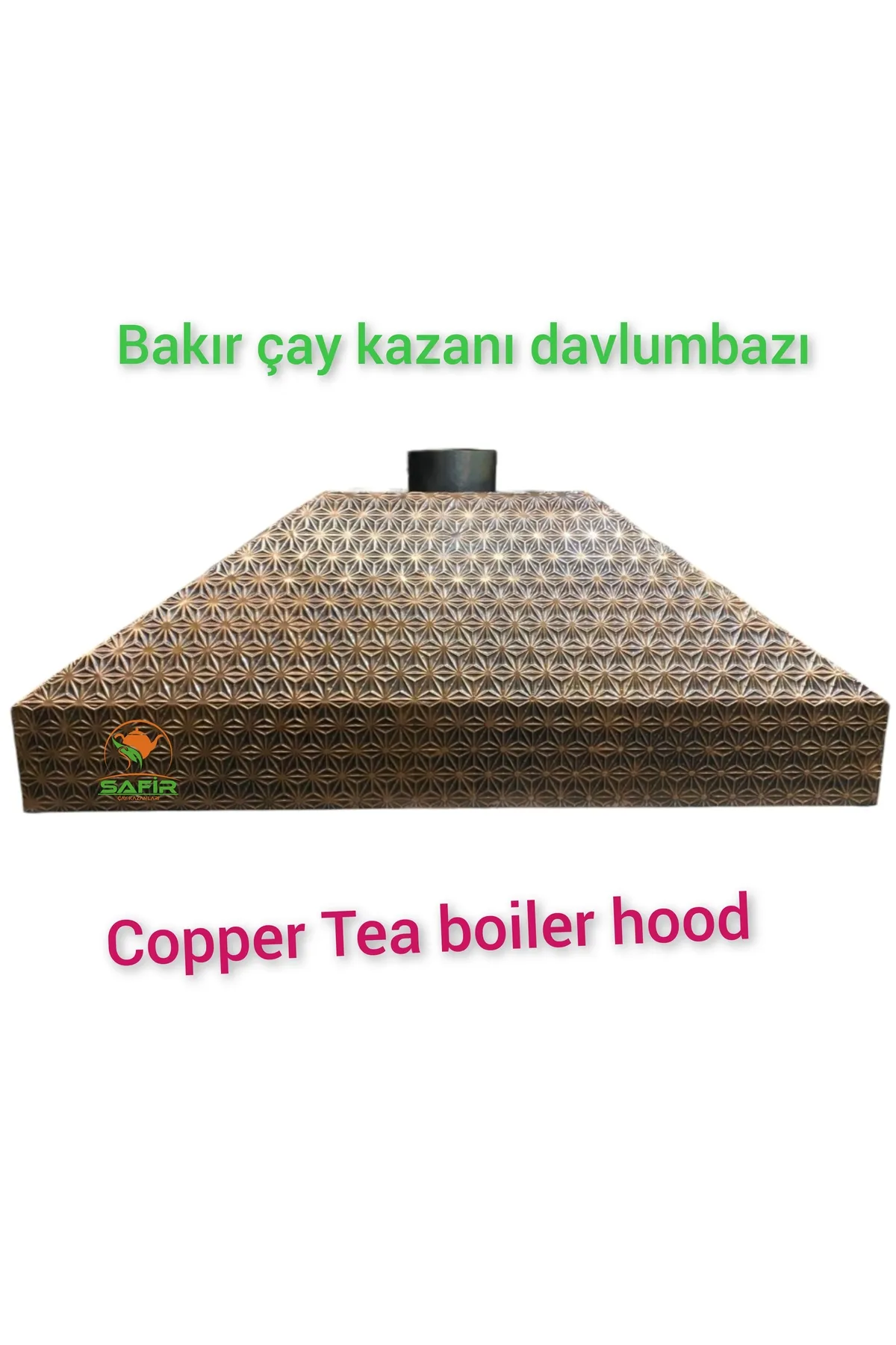 SAFİR ÇAY KAZANLARI yıldız model Bakır Davlumbaz Çay Kazanı Davlumbazı 90 cm Bakır Davlumbaz